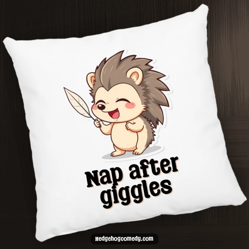 Funny Hedgehog Pillow: Adorable hedgehog giggling while being tickled by a feather, a plush and humorous accent.
