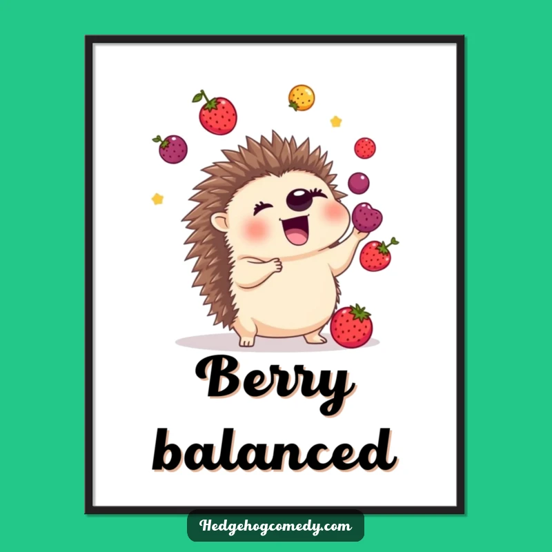 Funny Juggling Hedgehog Poster: Berry Artistry, Perfect Wall Decor Gift
