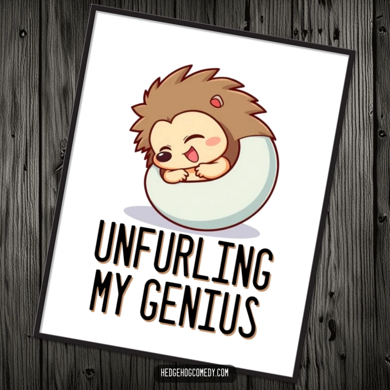 Funny Hedgehog Poster displaying a character excitedly uncurling from a ball, adding surprise and humor to decor.