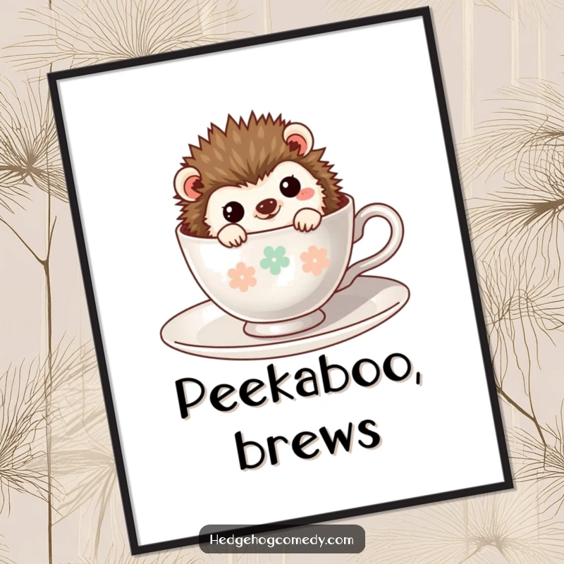 Funny Kawaii Hedgehog Poster: Cute hedgehog peeking shyly from a teacup, adding a touch of whimsical humor to your walls.