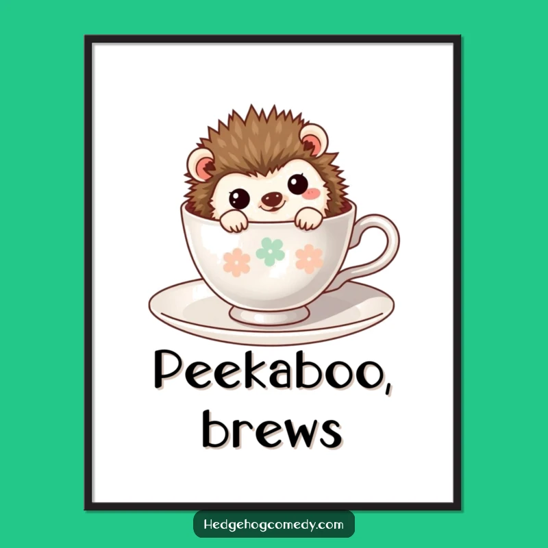 Funny Kawaii Hedgehog Poster: Adorable Teacup Art, Whimsical Wall Decor, Funny Gift Idea