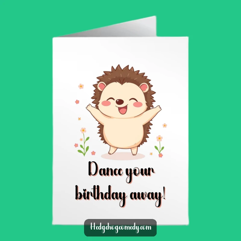 Free Printable Birthday Card: Dancing Hedgehog, Floral Joy, Funny Gift