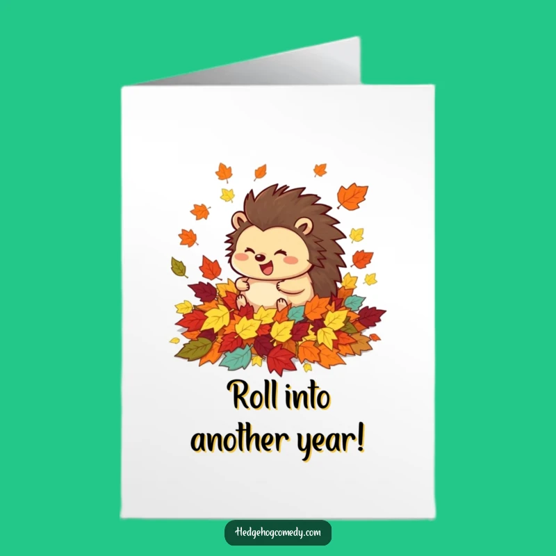 Free Printable Funny Hedgehog Birthday Card - Autumn Leaves Laughs Downloadable