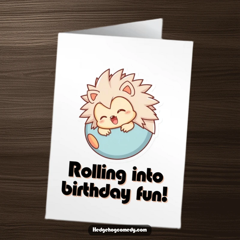 Funny Free Printable Birthday Card shows a hedgehog joyfully rolling into a ball, celebrating with pure delight.