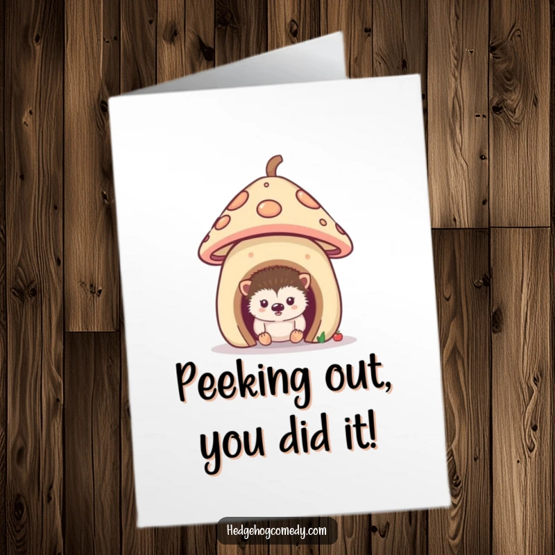 Funny Free Printable Congratulations Card: A curious hedgehog peeking out from its cozy mushroom house, ready for new adventures.