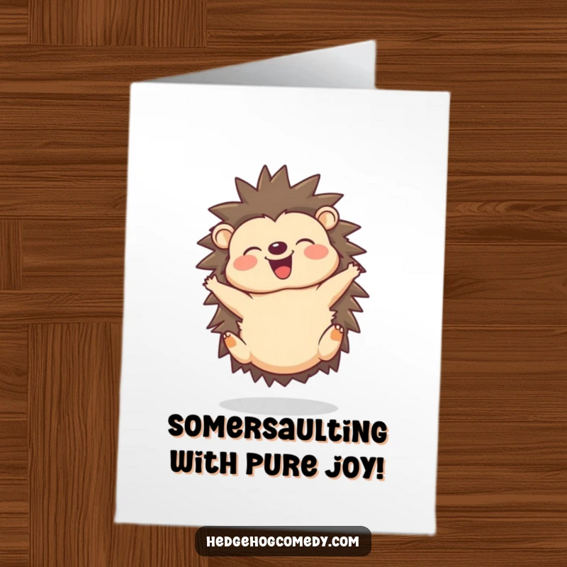 Funny Free Printable Congrats Card: Ecstatic hedgehog performing a delighted somersault, squeaking happily.