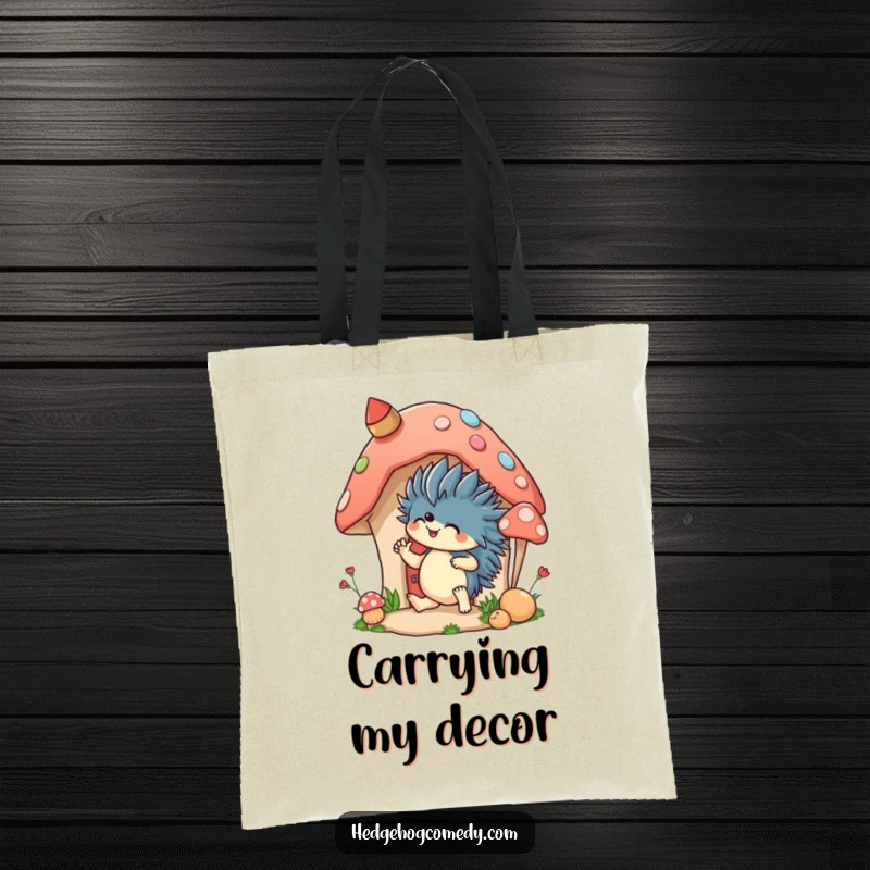 Funny tote bag with an excited hedgehog decorating a mushroom house, perfect for carrying crafts and tools with flair.